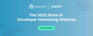 The 2023 State of Developer Marketing Webinar thumbnail