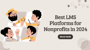 Best LMS Platforms for Nonprofits in 2024
