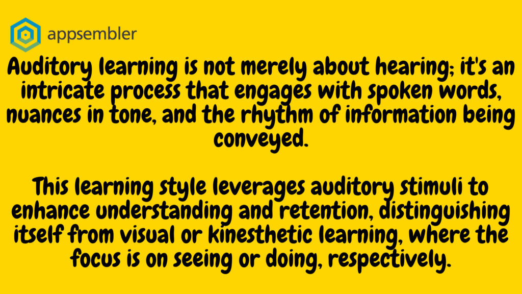 Auditory learning is not merely about hearing; it's an intricate process that engages with spoken words, nuances in tone, and the rhythm of information being conveyed.