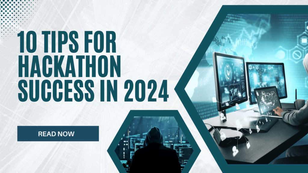 10 Tips for Hackathon Success in 2024
